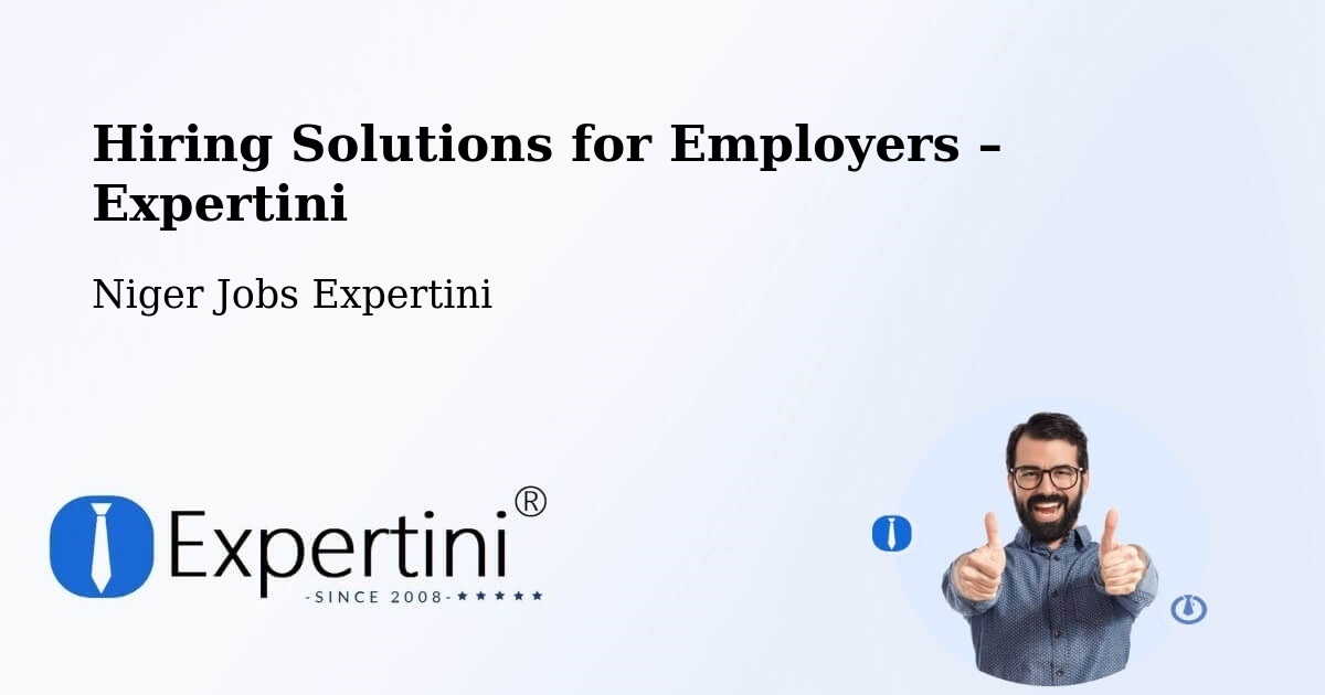 Hiring Solutions for Employers in Bilma - Bilma, Niger Jobs Expertini